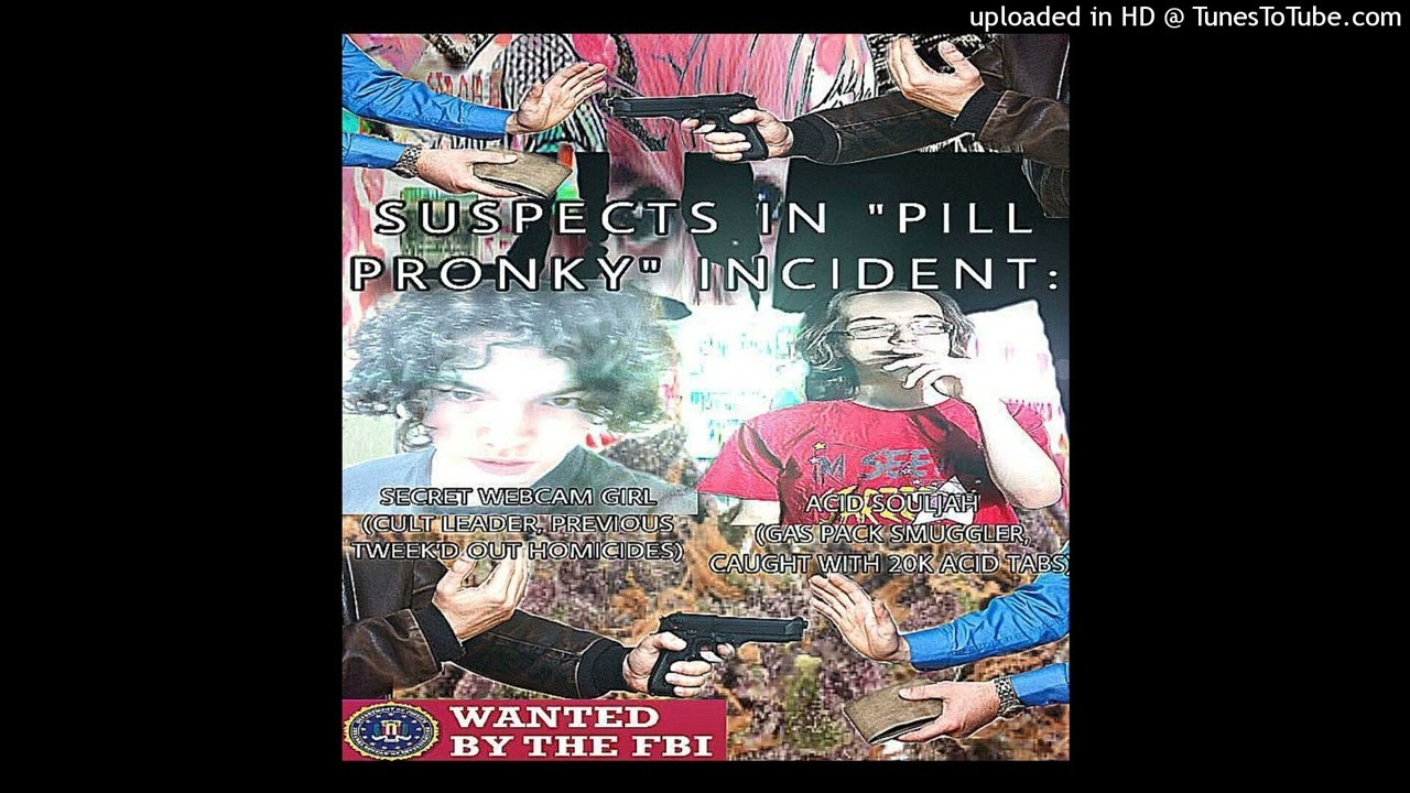 Watch (Kenopro79) Acid Souljah & Secret Webcam Girl - Pill Pronky (Prod. Secret Webcam Girl & Nifeflip) on YouTube Watch (Kenopro79) Acid Souljah & Secret Webcam Girl - Pill Pronky (Prod. Secret Webcam Girl & Nifeflip) on YouTube