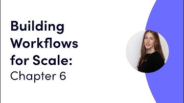 Building Workflows for Scale Ch. 6 - Maintaining large workflows | monday.com