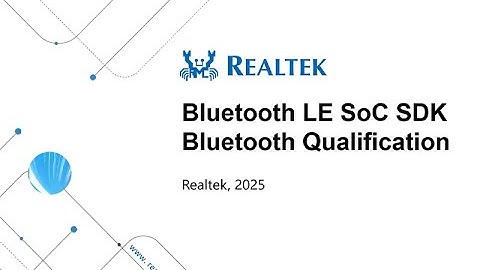 Bluetooth LE SoC SDK Training – Bluetooth Qualification