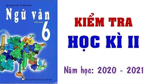 👍👍👍Bộ đề KIỂM TRA học kì 2 NGỮ VĂN LỚP 6 ( giải chi tiết)💗💗💗