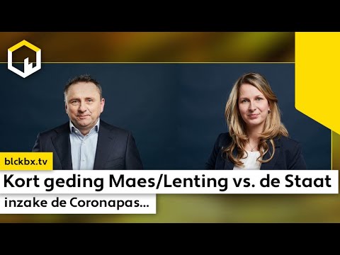 Kort geding Maes/Lenting vs. de Staat de Nederlanden inzake de coronapas...