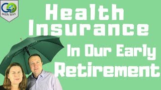 Health Insurance in Our Early Retirement