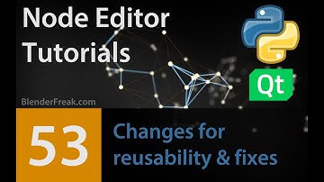 Node Editor Tutorial 53: Changes for reusability & fixes