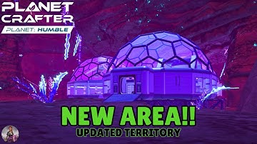 E21-Planet Crafter DLC-Planet: Humble-END GAME AREA EXPLORATION!