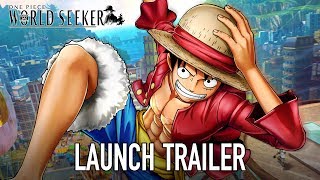 One Piece World Seeker – PS4/XB1/PC – Launch Trailer