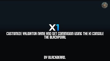 Customize Your Validator Name and Set Commision using the X1 Console