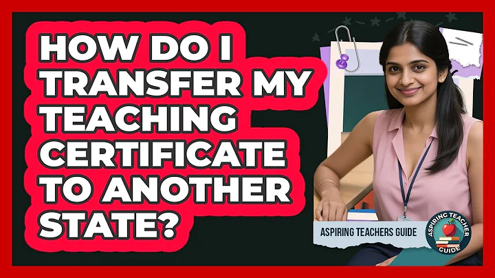 How Do I Transfer My Teaching Certificate To Another State? - Aspiring Teacher Guide
