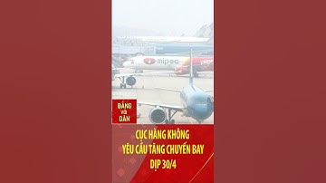 Cục Hàng không yêu cầu tăng chuyến bay dịp 30/4 | Đảng với Dân #shorts
