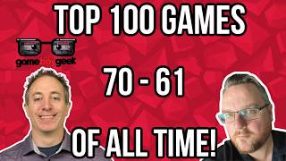 Top 100 Games of All Time (70-61)! @thegameboygeeks
