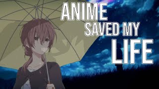 How Anime Saved My Life...