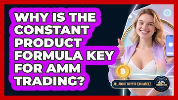 Why Is The Constant Product Formula Key For AMM Trading? - All About Crypto Exchanges