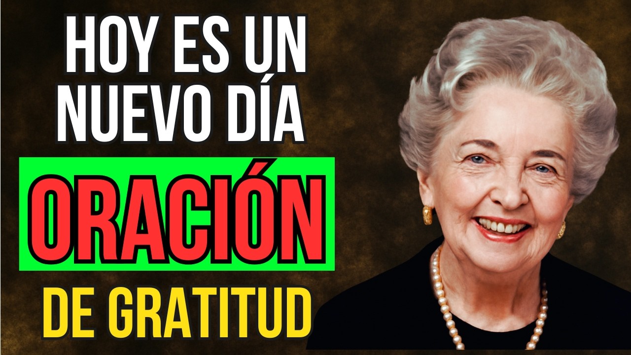 Gracias por un Nuevo Día: ORACIÓN PODEROSA de la Mañana
