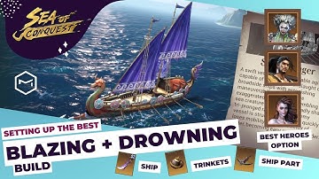 Sea of Conquest: Mastering Blazing Drowning DOT Builds - Heroes, Ships, Ship Parts, and Trinkets