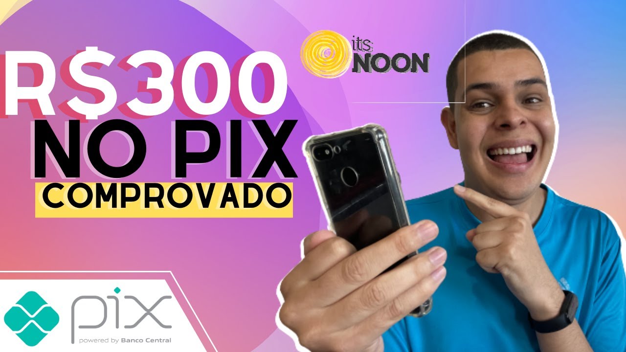 Noon App Paga Na Hora Via PIX R$50,00 Reais. Como Ganhar? – Fature Com Naldo