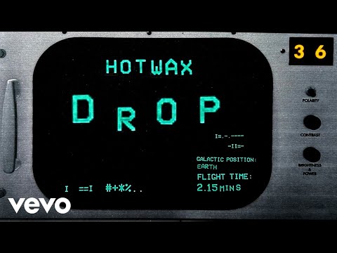 HotWax - Drop (Official Video)