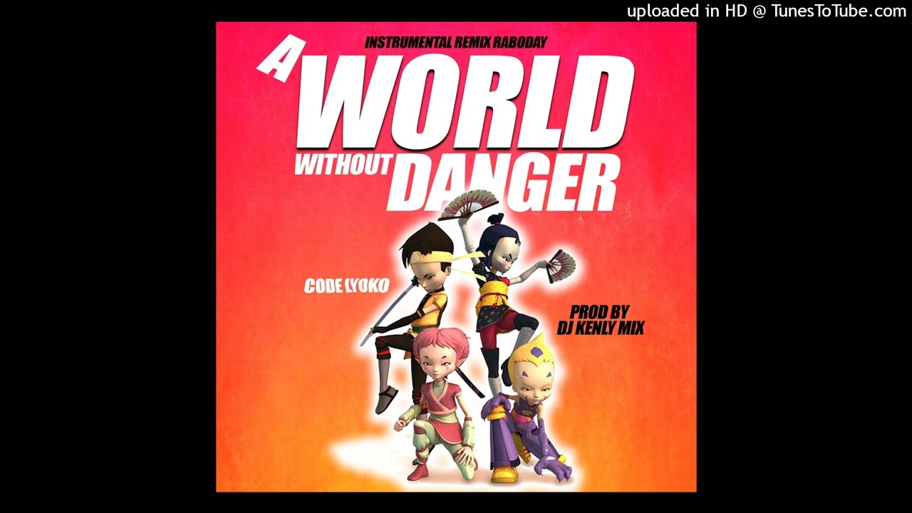 INSTRUMENTAL REMIX RABODAY • A WORLD WITHOUT DANGER | PROD BY DJ KENLY MIX • UN MONDE SANS DANGER 