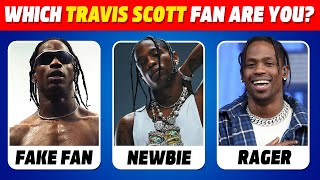 Which Travis Scott Fan are you? 🎶 Mega Quiz  🎸 Music Quiz | Travis scott Songs Quiz 2025, The Ragers
