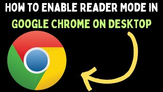 How to Enable Reader Mode in Google Chrome on Windows 11