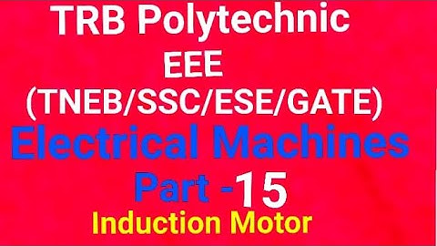 TRB Polytechnic (Engg), TNEB,SSC,IES& Gate👉 EEE/Electrical Machines Part-15/induction Motor தமிழில்