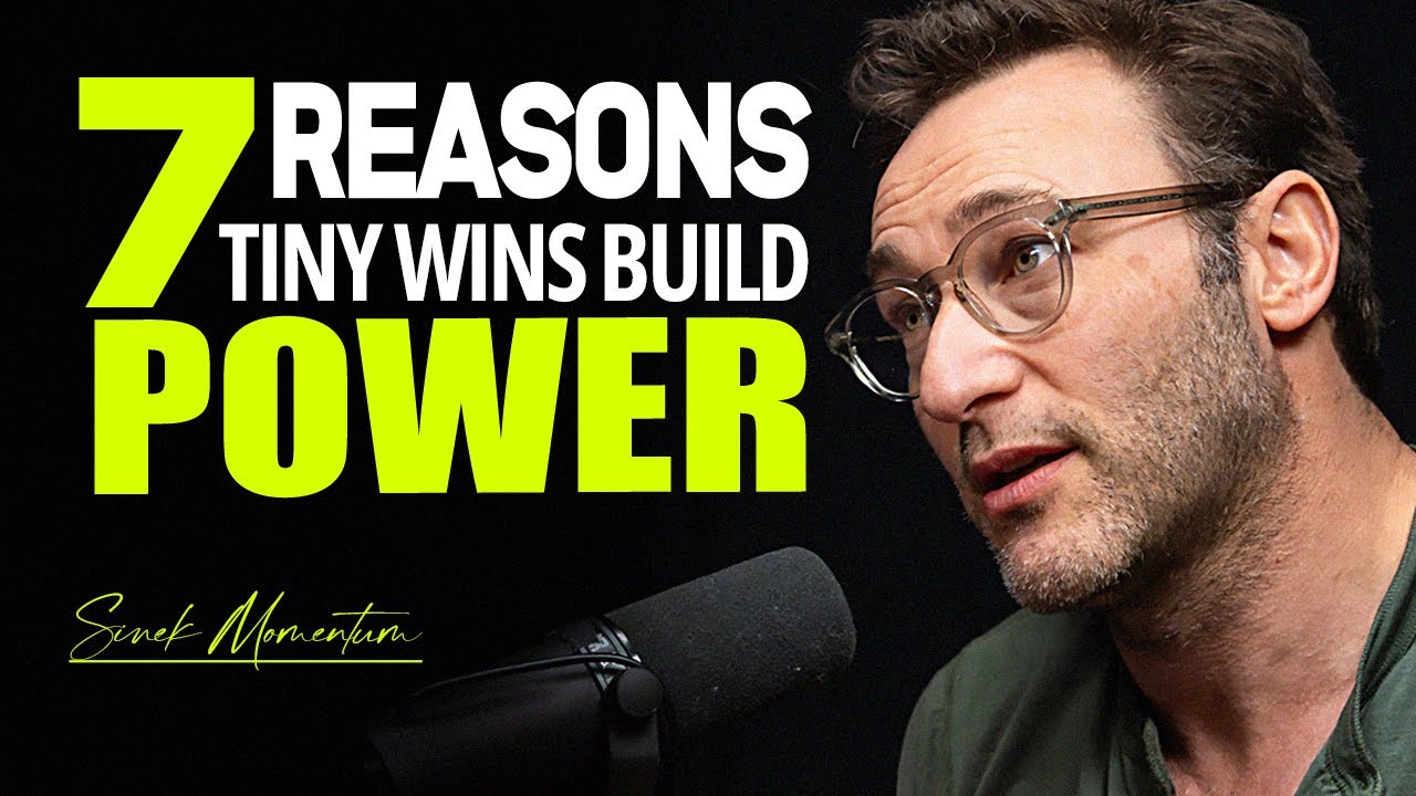 7 Reasons Why Tiny Wins Matter More Than You Think Simon Sinek