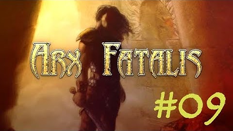 #9 Arx Fatalis Let