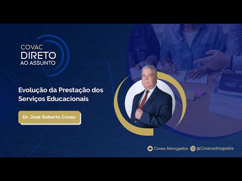 Covac Direto ao Assunto: Evolução da Prestação dos Serviços Educacionais