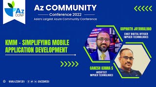 KMM - Simplifying Mobile Application Development | Gopinath | Ganesh Kanna | AzConf | AzConf2022