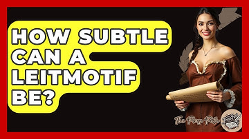 How Subtle Can A Leitmotif Be? - The Prose Path