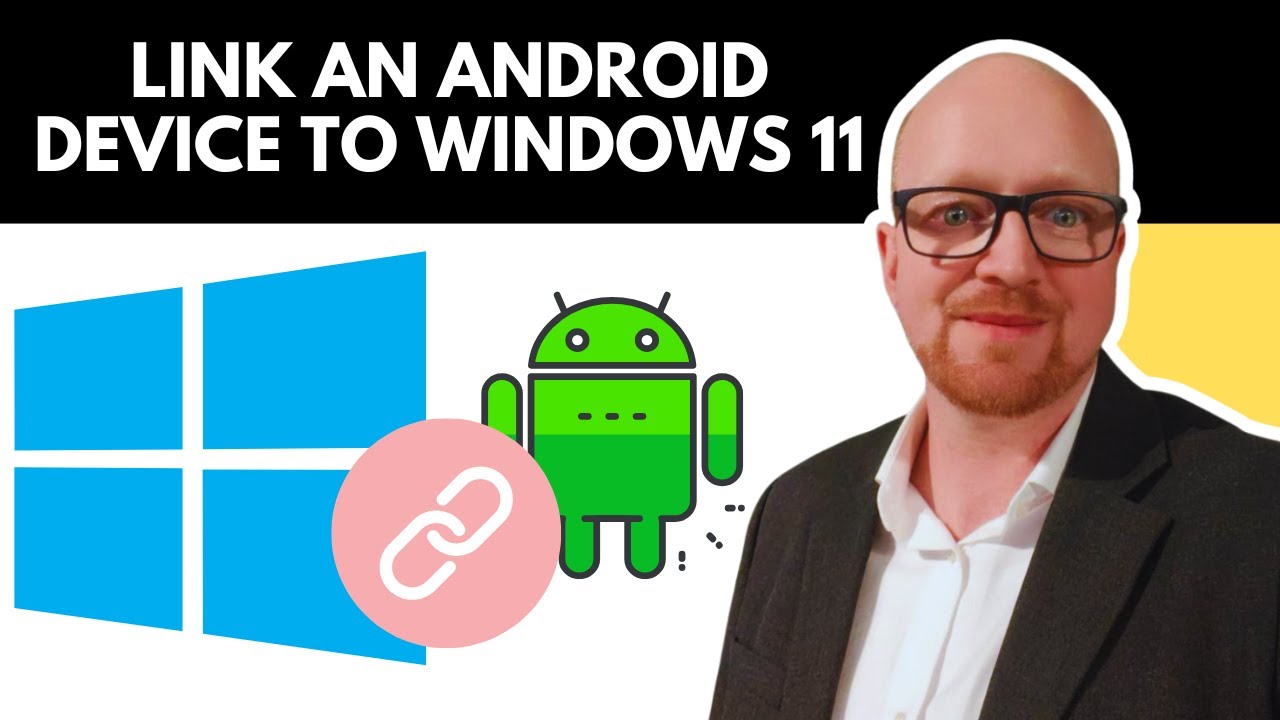 How to Link Your Android Device to Windows 11 | Easy Step-by-Step Guide ...
