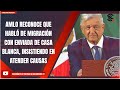 AMLO RECONOCE QUE HABLÓ DE MIGRACIÓN CON ENVIADA DE CASA BLANCA, INSISTIENDO EN ATENDER CAUSAS