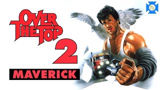 OVER THE TOP 2: Maverick - VCR Redux LIVE Sequels We Need