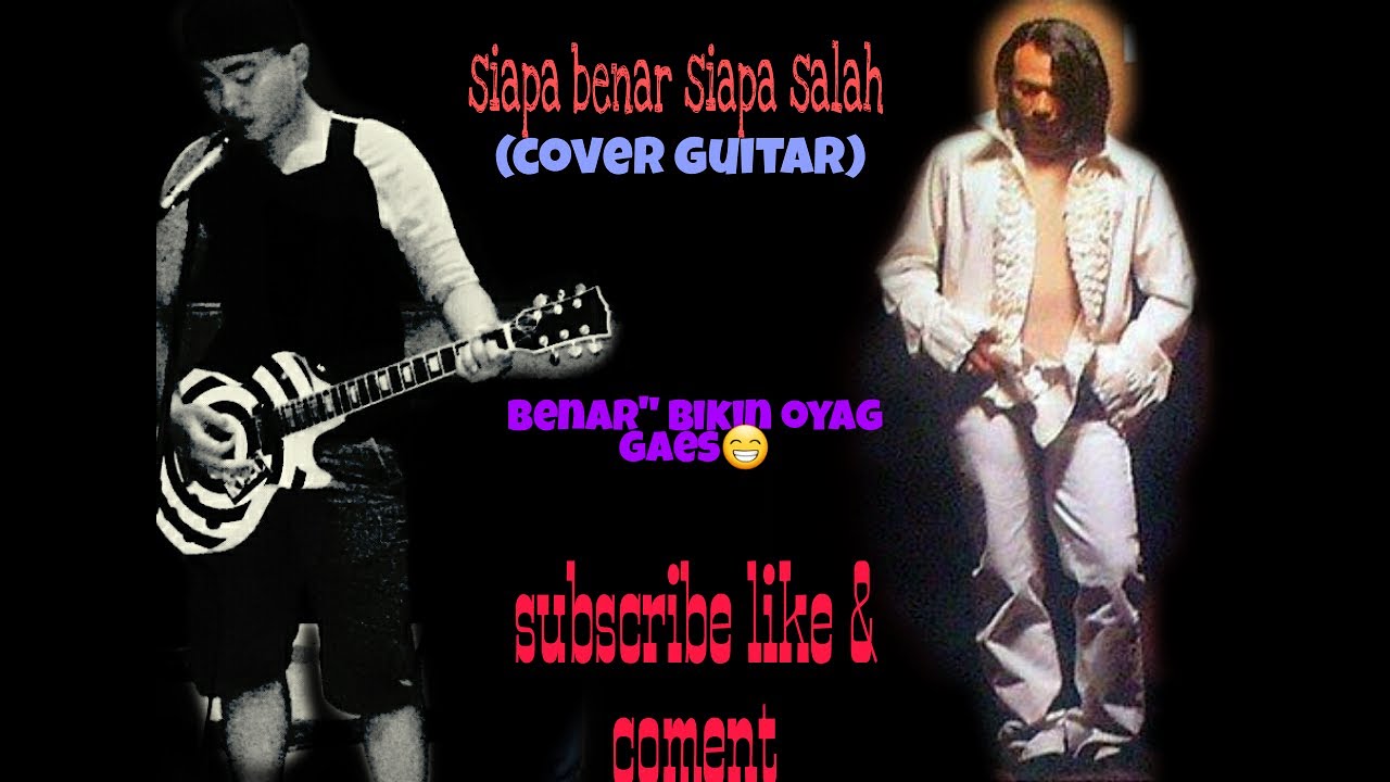 Siapa benar siapa salah (cover guitar) - YouTube