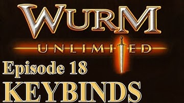 [Wurm Unlimited] [Wurm Online] Tutorial - Keybinds