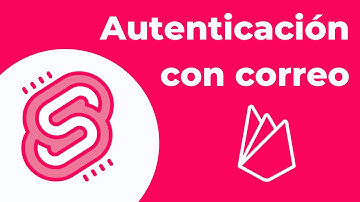 Autenticación con correo contraseña con Firebase y Svelte