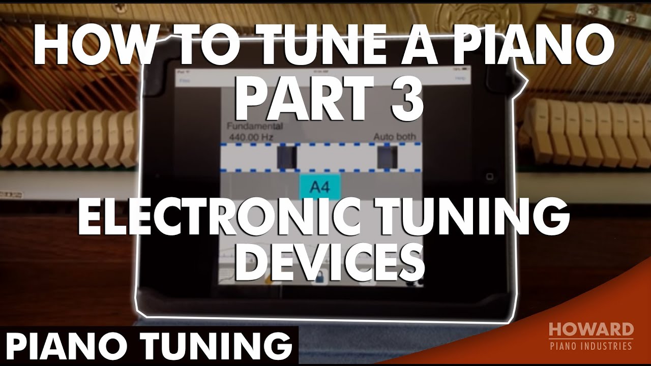 Piano Tuning How To Tune A Piano Part 3 Electronic Tuning Devices I 
