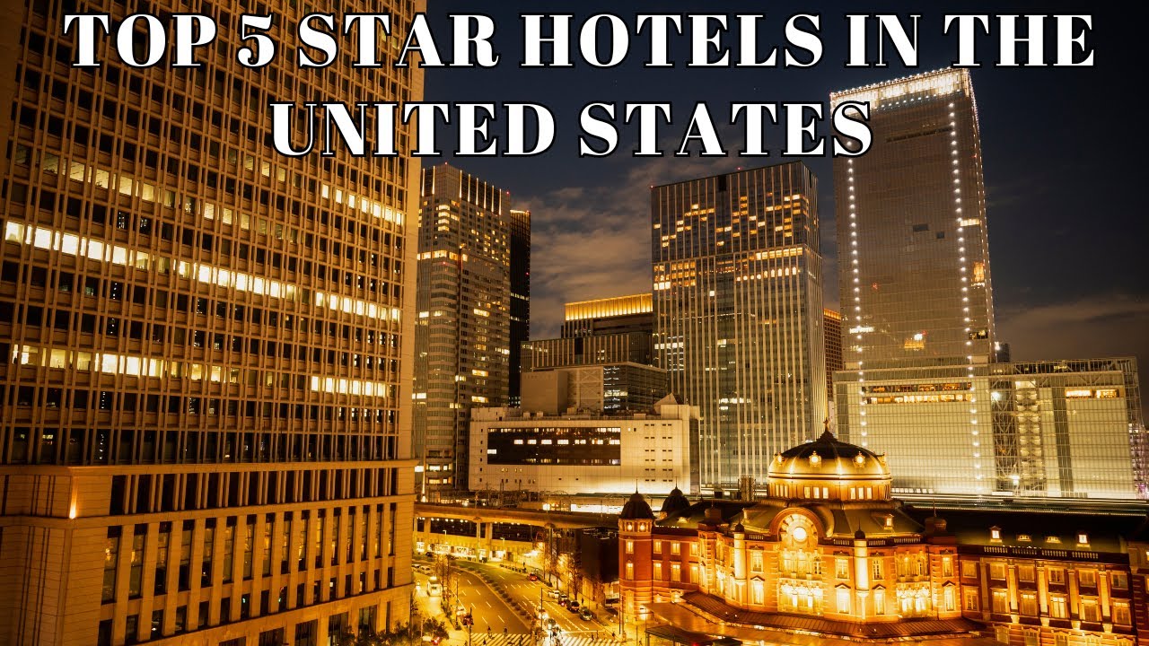Luxury Beyond Expectations: Top 5 Star Hotels in the United States ...