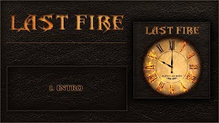 Last Fire - Intro Last Fire - Intro