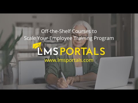 Off-the-Shelf Courses to Scale Your Employee Training Program