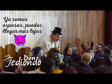 Ya somos esposos, puedes llegar más lejos - Don Jediondo