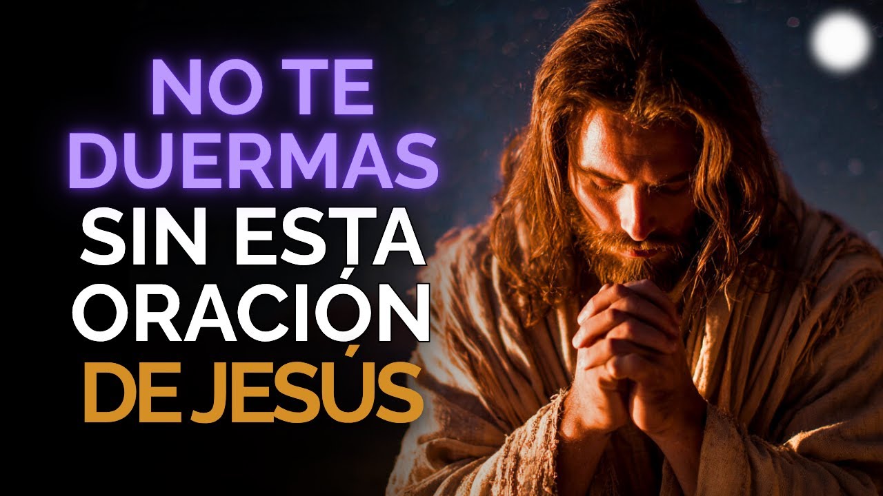 Oración de la Noche No Duermas con el Corazón Cargado – Duerme en Paz ...