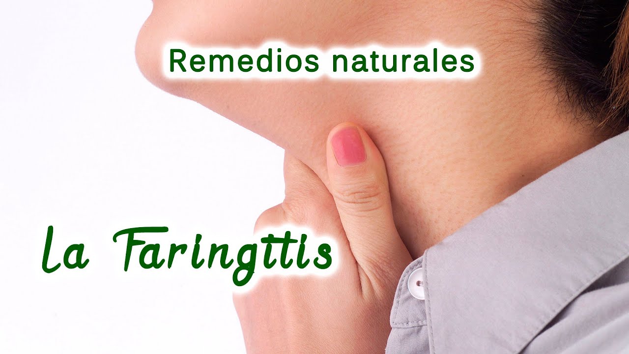 Remedios caseros naturales faringitis