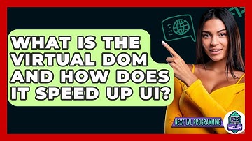 What Is The Virtual DOM And How Does It Speed Up UI? - Next LVL Programming