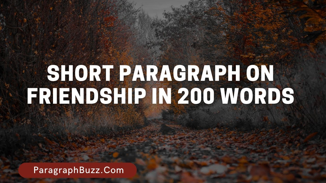 Short Paragraph on Friendship in 200 Words