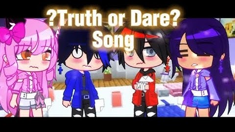 💚Truth or Dare❤️(Song)[From : @BeeRemix|||💜Aphmau💜|||Gacha Song🎵