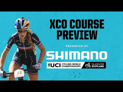 XCO Course Preview with Shimano | 2023 UCI Cycling World Championships