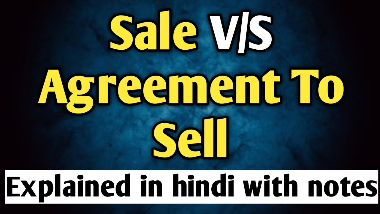 sale-v-s-agreement-to-sale-difference-between-sale-and-agreement-to