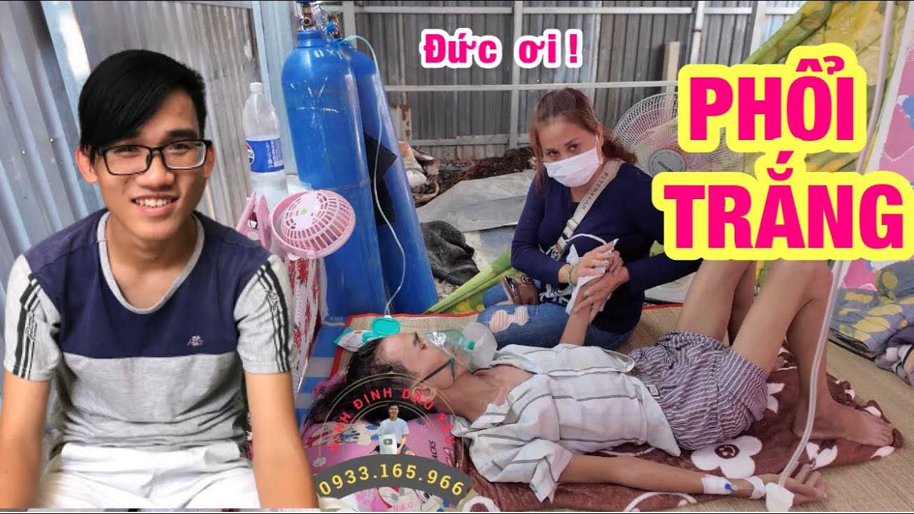 Đức mồ côii bệnh phổi trắng sức khoẻ yếu cạn kiệt những ngày cuối đời quá đau đớn