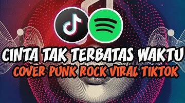 CINTA TAK TERBATAS WAKTU || COVER PUNK ROCK VIRAL TIKTOK 2025