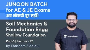 Lec.- 42 | Shallow Foundation (Part-3) | Soil Mechanics | AE & JE Exams | Ehtisham Siddique