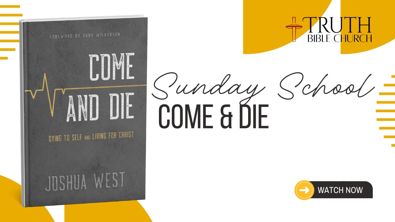 Dying to Self & Living for Christ I Lesson 5 I Sunday School Class I October 25, 2026
